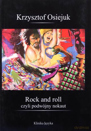Rock and roll czyli podwójny nokaut - Krzysztof Osiejuk [KSIĄŻKA]