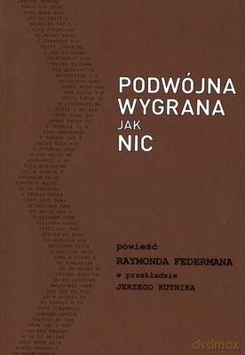 Podwójna Wygrana Jak Nic - Raymond Federman [KSIĄŻKA]
