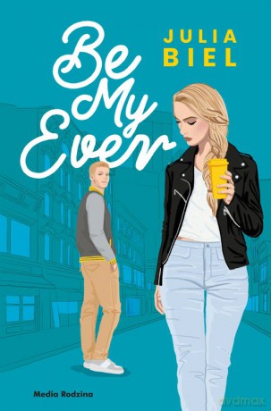 Be My Ever 1 - Julia Biel [KSIĄŻKA]