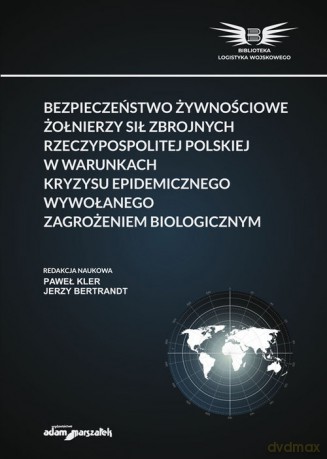 Bezpieczeństwo żywnościowe żołnierzy Sił Zbrojnych Rzeczypospolitej Polskiej w warunkach kryzysu epidemicznego [KSIĄŻKA]