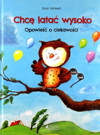 Chcę latać wysoko Opowieść o ciekawości - Julia Volmert [KSIĄŻKA]