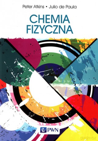 Chemia fizyczna - Peter Atkins, Julio de Paula [KSIĄŻKA]