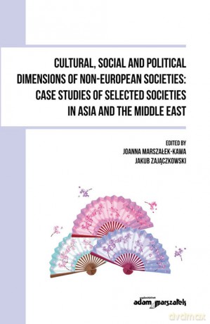 Cultural, Social and Political Dimensions of Non-European Societies: Case studies of selected societies - Jakub Zajączkowski [KSIĄŻKA]