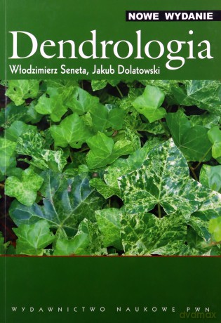 Dendrologia - Włodzimierz Seneta, Jakub Dolatowski [KSIĄŻKA]