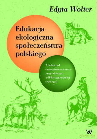 Edukacja ekologiczna społeczeństwa polskiego - Edyta Wolter [KSIĄŻKA]