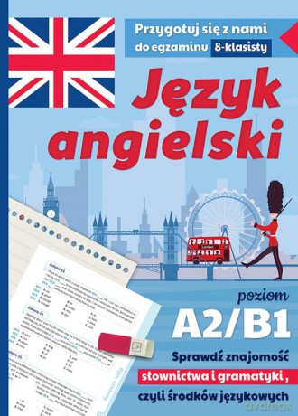 Egzamin ósmoklasisty Język angielski Przygotuj A2/B1 - Małgorzata Szewczak, Anna Wiśniewska [KSIĄŻKA]