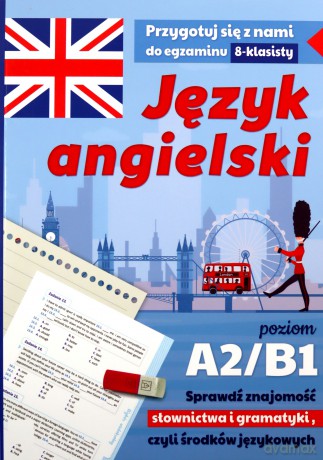 Egzamin ósmoklasisty Język angielski Przygotuj A2/B1 - Małgorzata Szewczak, Anna Wiśniewska [KSIĄŻKA]