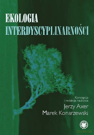 Ekologia interdyscyplinarności [KSIĄŻKA]