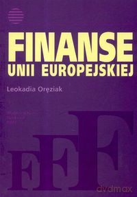 Finanse Unii Europejskiej - Leokadia Oręziak [KSIĄŻKA]