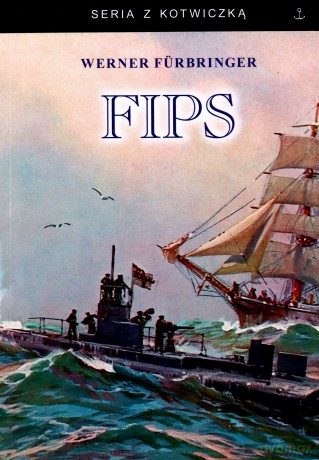 FIPS Legendarny dowódca U-boota 1915-1918 - Werner Furbringer [KSIĄŻKA]