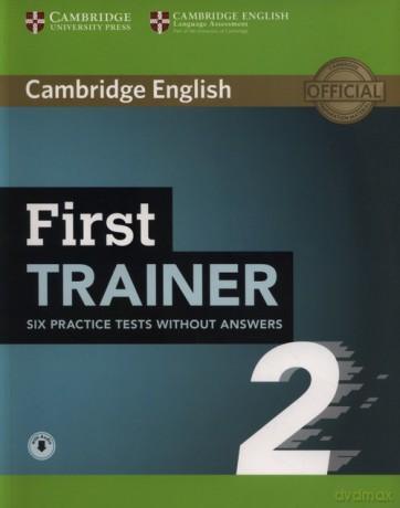 First Trainer 2 Six Practice Tests without Answers with Audio [KSIĄŻKA]