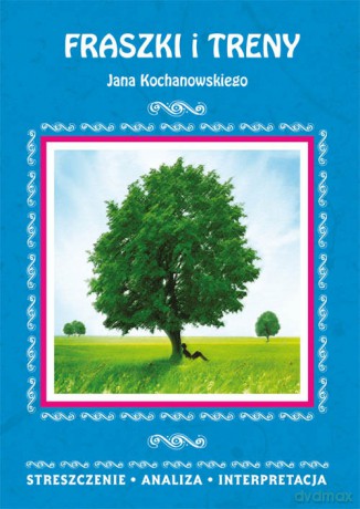 Fraszki I Treny Jana Kochanowskiego. Streszczenie, analiza, interpretacja - Elżbieta Bator [KSIĄŻKA]