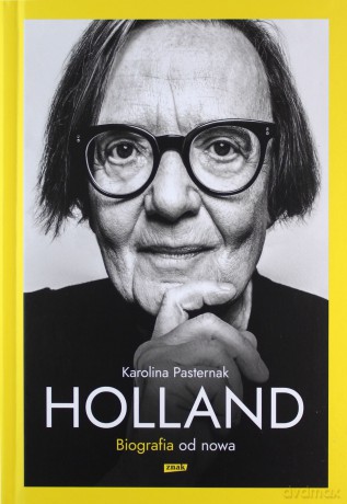 Holland Biografia od nowa - Karolina Pasternak [KSIĄŻKA]