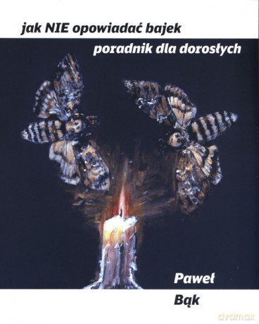 Jak NIE opowiadać bajek - Paweł Bąk [KSIĄŻKA]
