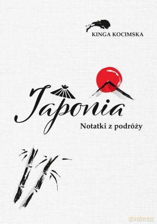 Japonia Notatki z podróży - Kinga Kocimska [KSIĄŻKA]