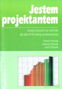 Jestem projektantem 4-6 Zeszyt ćwiczeń do techniki - Aniela Nowak [KSIĄŻKA]