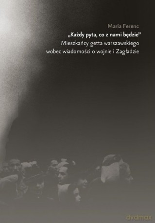 Każdy pyta co z nim będzie - Maria Ferenc [KSIĄŻKA]