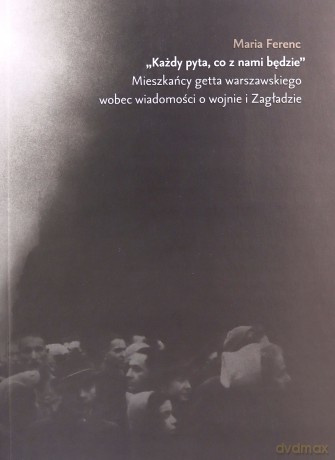 Każdy pyta co z nim będzie - Maria Ferenc [KSIĄŻKA]
