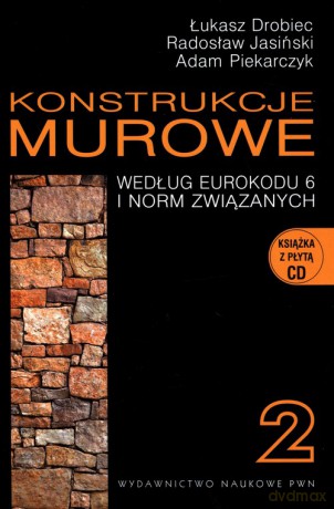 Konstrukcje murowe 2 według eurokodu 6 i norm związanych - Łukasz Drobiec, Radosław Jasiński [KSIĄŻKA]
