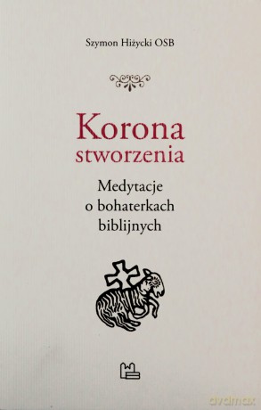 Korona stworzenia - Szymon Hiżycki [KSIĄŻKA]