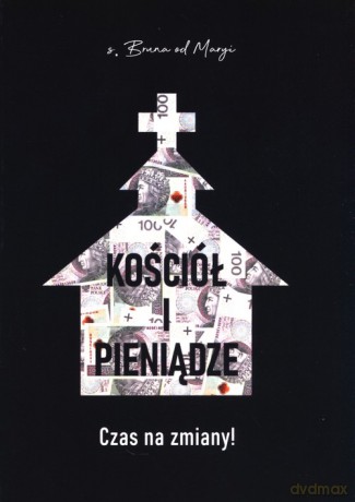Kościół i pieniądze Czas na zmiany - Od Maryi S.Bruna [KSIĄŻKA]