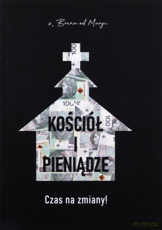 Kościół i pieniądze Czas na zmiany - Od Maryi S.Bruna [KSIĄŻKA]