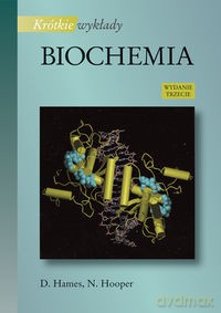 Krótkie wykłady Biochemia - David Hames, Nigel Hooper [KSIĄŻKA]