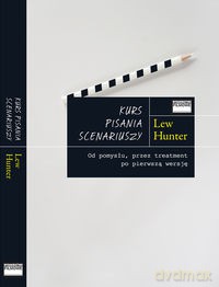 Kurs pisania scenariuszy - Lew Hunter [KSIĄŻKA]