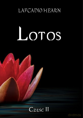 Lotos Część 2 - Lafcadio Hearn [KSIĄŻKA]
