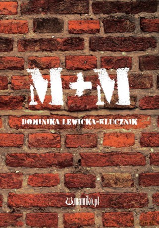 M+M - Dominika Lewicka-Klucznik [KSIĄŻKA]