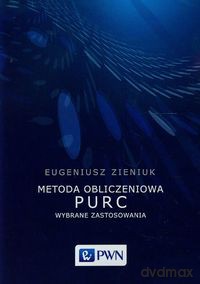 Metoda obliczeniowa PURC - Eugeniusz Zieniuk [KSIĄŻKA]