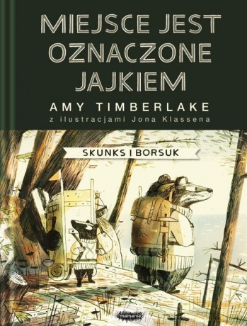 Miejsce oznaczone jest jajkiem Skunks i Borsuk 2 - Amy Timberlake [KSIĄŻKA]
