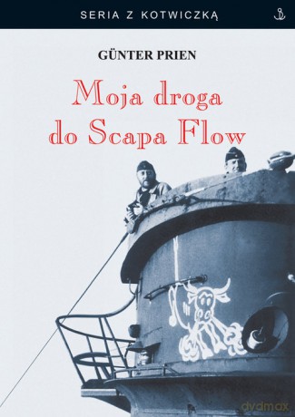 Moja droga do Scapa Flow - Gunter Prien [KSIĄŻKA]