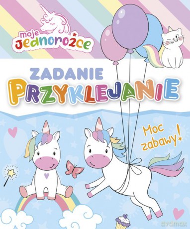 Moje Jednorożce Zadanie Przyklejanie Moc zabawy! [KSIĄŻKA]