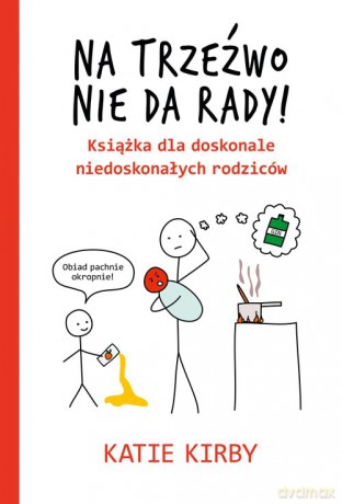 Na trzeźwo nie da rady! - Katie Kirby [KSIĄŻKA]