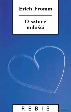 O sztuce miłości /wyd.5 popr./ - Erich Fromm [KSIĄŻKA]