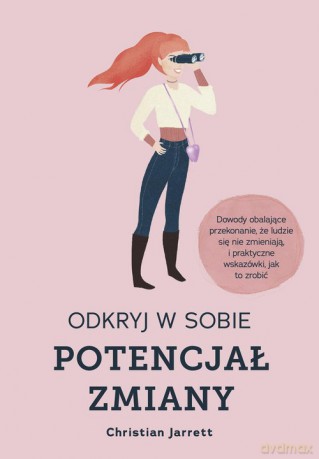 Odkryj w sobie potencjał zmiany - Christian Jarrett [KSIĄŻKA]