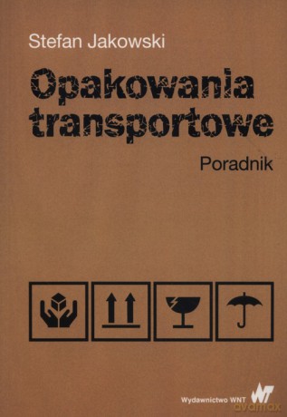 Opakowania transportowe Poradnik - Stefan Jakowski [KSIĄŻKA]
