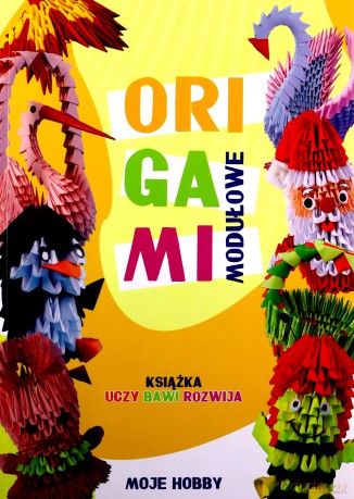 Origami modułowe - Zofia Wodzyńska [KSIĄŻKA]