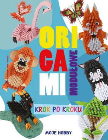 Origami modułowe Krok po kroku - Zofia Wodzyńska [KSIĄŻKA]