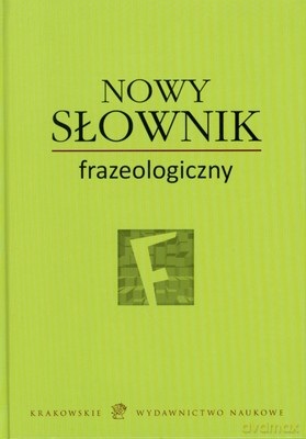 Nowy Słownik Frazeologiczny (twarda) [KSIĄŻKA]