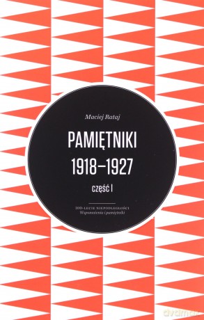 Pamiętniki 1918-1927 Część 1-2 - Maciej Rataj [KSIĄŻKA]