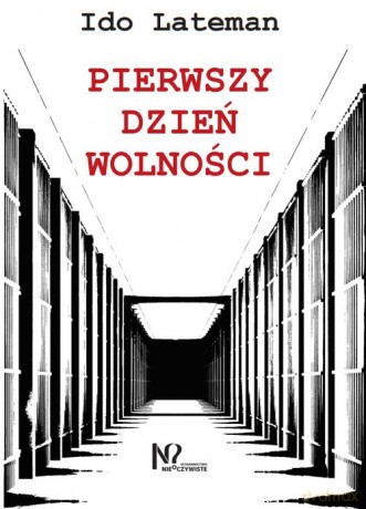 Pierwszy dzień wolności - Ido Lateman [KSIĄŻKA]
