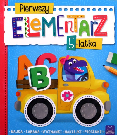 Pierwszy elementarz 5-latka Nauka zabawa wycinanki naklejki piosenki - Agnieszka Bator [KSIĄŻKA]