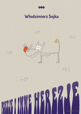 Poezje i inne herezje - Włodzimierz Sojka [KSIĄŻKA]