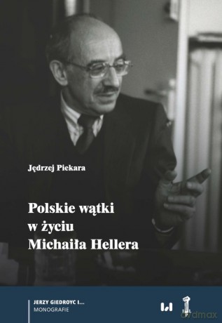 Polskie wątki w życiu Michaiła Hellera - Jędrzej Piekara [KSIĄŻKA]