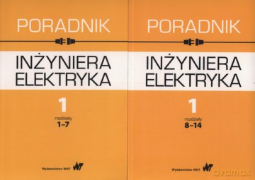 Poradnik inżyniera elektryka (Tom 1) rozdziały 1-7 i 8-14 [KSIĄŻKA]