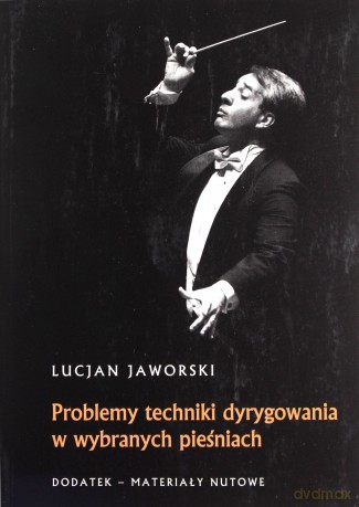 Problemy techniki dyrygowania w wybranych pieśniach - Lucjan Jaworski [KSIĄŻKA]