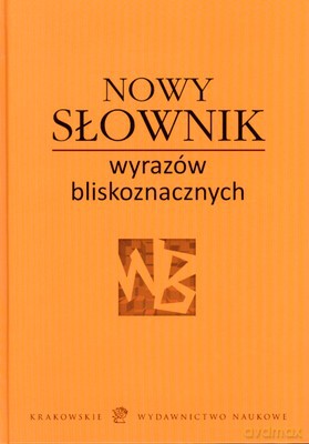 Nowy Słownik Wyrazów Bliskoznacznych (twarda) [KSIĄŻKA]