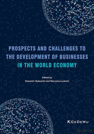 Prospects and Challenges to the Development of Businesses in the World Economy - Stanisław Bukowski, Marzanna Lament [KSIĄŻKA]